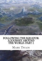 Following the Equator: A Journey Around the World. Part 2