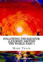 Following the Equator: A Journey Around the World. Part 3