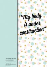 The Body Plan Plus - FOOD DIARY - Tania Carter: Code B38 - My Body is Under Cons: Calorie Smart & Food Organised - Clever Food Diary - For Weight Loss