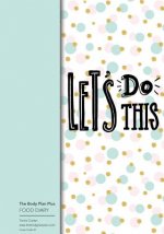 The Body Plan Plus - FOOD DIARY - Tania Carter: Code B41 - Lets Do This: Calorie Smart & Food Organised - Clever Food Diary - For Weight Loss and Slim