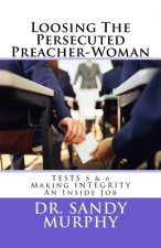 Loosing The Persecuted Preacher-Woman: TESTS 5 & 6: Making INTEGRITY an 