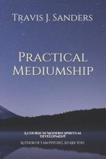 Practical Mediumship: A Course In Modern Spiritual Development