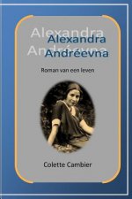 Alexandra Andreevna: Roman van een leven