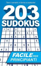 203 Sudokus: Un libro SUDOKU FACILE con soluzioni e istruzioni