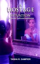A Hostage Situation: Breaking Through Barriers