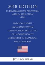 Hazardous Waste Management System - Identification and Listing of Hazardous Waste - Amendment to Hazardous Waste Code F019 (Us Environmental Protectio