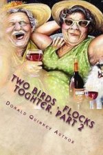 Two Birds, Flocks Toghter, Part 2: The Next Bucket List, ''comedy''