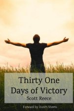 Thirty One Days of Victory: Living the Life of a Victorious Believer