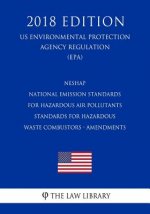 Neshap - National Emission Standards for Hazardous Air Pollutants - Standards for Hazardous Waste Combustors - Amendments (Us Environmental Protection