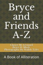 Bryce and Friends A-Z: A Book of Alliteration