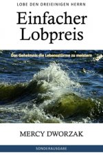 Einfacher Lobpreis: Das Geheimnis die Lebensstürme zu meistern