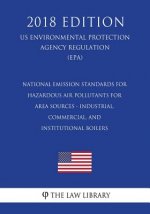 National Emission Standards for Hazardous Air Pollutants for Area Sources - Industrial, Commercial, and Institutional Boilers (Us Environmental Protec