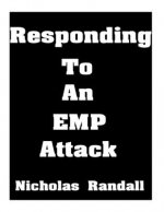 Responding To An EMP Attack: The Ultimate Beginner's Guide On How To Respond To An EMP Attack