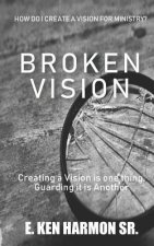 Broken Vision: Creating a Vision is One Thing, Guarding it is Another