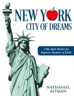 New York: City of Dreams: A Big Apple Reader for Beginner Students of ESOL