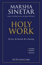 Holy Work: Be Love, Be Blessed, Be a Blessing
