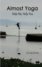 Almost Yoga: Help Me, Help You