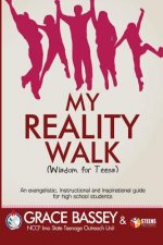 My Reality Walk: Wisdom for Teens