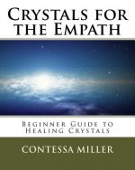 Crystals for the Empath: Beginner Guide to Healing Crystals