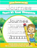 Journee Letter Tracing for Kids Trace My Name Workbook: Tracing Books for Kids Ages 3 - 5 Pre-K & Kindergarten Practice Workbook