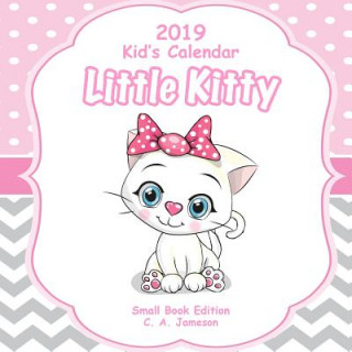 2019 Kid's Calendar: Little Kitty Small Book Edition