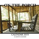 On the Porch Calendar 2019: 16 Month Calendar