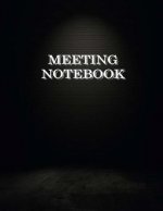 Meeting Notebook: Business Meeting Book for Secretary and Professional Meeting Record - 120 Pages (Ruled Format) 8.5 X 11