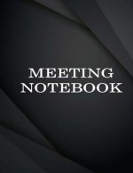 Meeting Notebook: Business Meeting Book for Secretary and Professional Meeting Record - 120 Pages (Ruled Format) 8.5 X 11