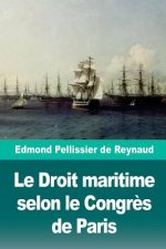 Le Droit Maritime Selon Le Congr?s de Paris