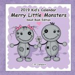 2019 Kid's Calendar: Merry Little Monsters Small Book Edition