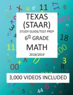 6th Grade TEXAS STAAR, MATH: 2019: 6th Grade Texas Assessment Academic Readiness MATH Test prep/study guide