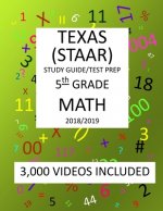 5th Grade TEXAS STAAR, MATH: 2019: 5th Grade Texas Assessment Academic Readiness MATH Test prep/study guide
