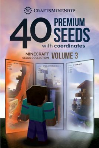 40 Premium Seeds with Coordinates: Minecraft Seeds Collection, Volume 3