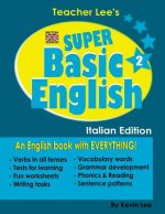 Teacher Lee's Super Basic English 2 - Italian Edition (British Version)