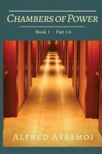 Chambers of Power: Book 1 Part 1