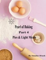 Pearl of Baking: Part 4 - Pies & Light Meals