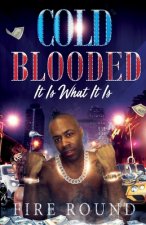 Cold Blooded: It is what it is