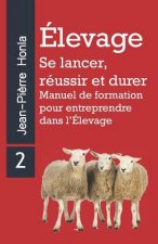 Elevage - Se Lancer, Reussir Et Durer