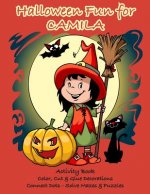 Halloween Fun for Camila Activity Book: Color, Cut & Glue Decorations - Connect Dots - Solve Mazes & Puzzles