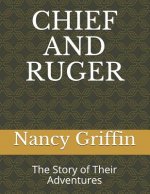 Chief and Ruger: The Story of Their Adventures