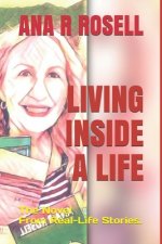 Living Inside a Life: The Novel From Real-Life Stories