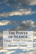 The Power of Silence: Large Print Edition