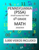 6th Grade PENNSYLVANIA PSSA, 2019 MATH, Test Prep: 6th Grade PENNSYLVANIA SYSTEM of SCHOOL ASSESSMENT 2019 MATH Test Prep/Study Guide