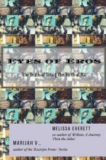 Eyes of Eros: The Death of Eros / The Birth of Ra