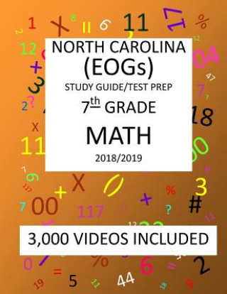 7th Grade NORTH CAROLINA EOGs, 2019 MATH, Test Prep: 7th Grade NORTH CAROLINA END OF GRADE 2019 MATH Test Prep/Study Guide