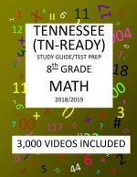8th Grade TENNESSEE TN-READY, 2019 MATH, Test Prep: 8th Grade TENNESSEE TN-READY 2019 MATH Test Prep/Study Guide