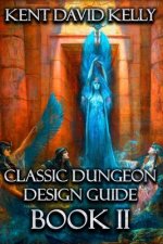 Classic Dungeon Design Guide II