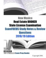 New Mexico Real Estate BROKER State License Examination ExamFOCUS Study Notes & Review Questions