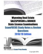 Wyoming Real Estate SALESPERSON & BROKER State License Examinations ExamFOCUS Study Notes & Review Questions