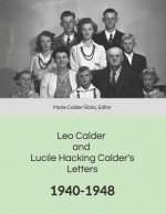 Leo Calder and Lucile Hacking Calder's Letters: 1940-1948
